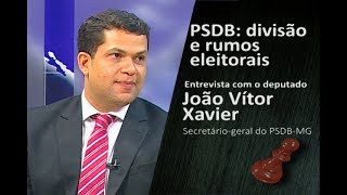 Deputado João Vítor Xavier divisão e rumos eleitorais do PSDB [upl. by Ramilahs100]