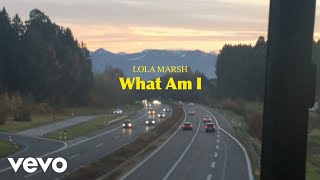 Lola Marsh  What Am I Lyric Video [upl. by Niriam]