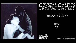 Crystal Castles  Transgender [upl. by Casimire634]