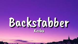 Kesha  Backstabber Lyrics [upl. by Ziza36]