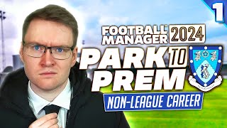 Park To Prem FM24  Episode 1  A FRESH START  Football Manager 2024 [upl. by Ayik]