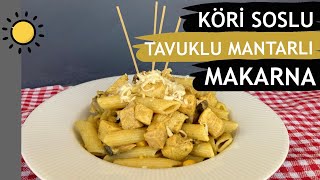 Köri Soslu Tavuklu amp Mantarlı Makarna  Kremalı Köri Soslu Tavuklu Makarna Nasıl Yapılır [upl. by Christean]