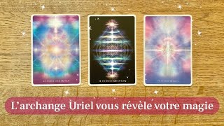 Larchange Uriel vous révèle votre magie ✨Tirage choix✨ [upl. by Kere]