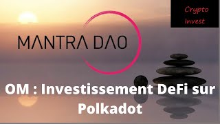 MANTRA DAO  OM token Staking as Service Investissement DeFi sur Polkadot Ethereum BSC [upl. by Dreyer471]