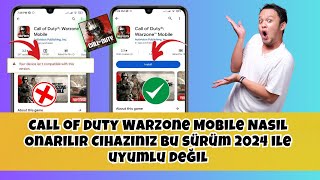 Call of Duty Warzone Mobile Nasıl Onarılır Cihazınız bu sürüm 2024 ile uyumlu değil [upl. by Boaten853]