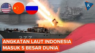 Menguntit AS hingga Rusia Angkatan Laut Indonesia Jadi 5 Besar Terkuat Dunia [upl. by Obidiah]