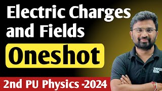 Electric Charges and Fields Oneshot  2nd PUC Physics Exam 2024 [upl. by Sharma]