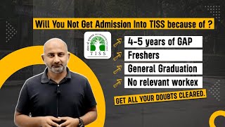 Worried if you will NOT GET ADMISSION in TISS because gap year profile and academic background [upl. by Notxarb174]