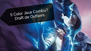 5 Color Jace combo en draft de Outlaws 1 de 4 [upl. by Naltiak]