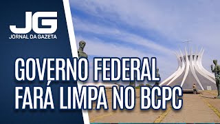 Governo Federal fará pentefino no BCPC [upl. by Truc]