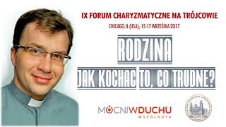 Rodzina  jak kochać to co trudne  o Remigiusz Recław SJ 25 [upl. by Hicks]