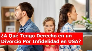 👆 ¡OJO A ESTO ¿A Qué Tengo Derecho si me DIVORCIO por INFIDELIDAD en USA [upl. by Bible]