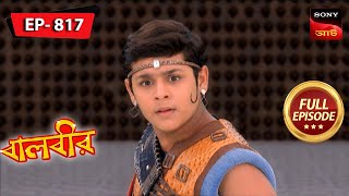 Baalveer Fights For Life  Baalveer  বালবীর  Full Episode 817  15 Dec 2023 [upl. by Loats]