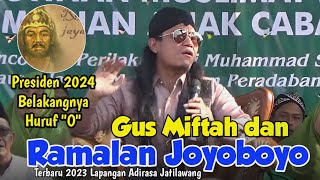 GUS MIFTAH RAMALAN JOYOBOYO TERBARU 2023 PRESIDEN 2024 BELAKNGNYA O LUCUNE POLL GUS MIFTAH NGAKAK [upl. by Jotham97]