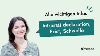 Intrastat Meldung Intrastat Frist Intrastat Schwelle Alle wichtigen Infos [upl. by Matronna395]