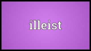 Illeist Meaning [upl. by Outhe]