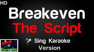 🎤 The Script  Breakeven Karaoke Version  King Of Karaoke [upl. by Oirevas]