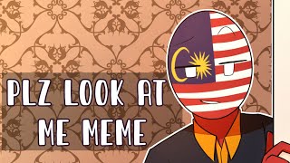 PLZ LOOK AT ME memeftCountryhumans Malaysia amp the States  900 special [upl. by Tillfourd]