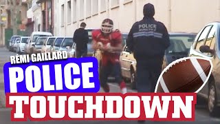 POLICE TOUCHDOWN REMI GAILLARD 🏈 [upl. by Jermayne]