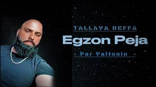 Egzon Peja Tallava Deffa Per Valtonin Tallava 2025 Official Song [upl. by Rahm]