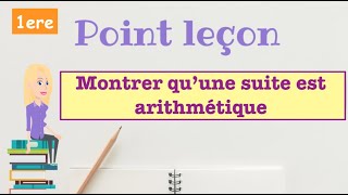 Point Leçon  Montrer quune suite est arithmétique [upl. by Adnuhsat]