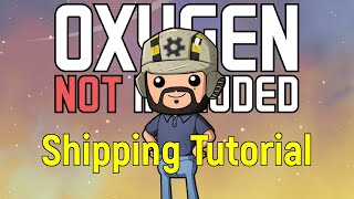 Shipping Tutorial  Oxygen Not Included [upl. by Stanislas]