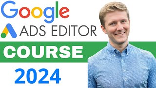 Google Ads Editor Course 2024  How to Use Google Ads Editor Step by Step [upl. by Nuris]