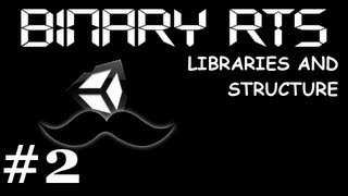 2 Unity RTS Binary Libraries and Structure [upl. by Egas]