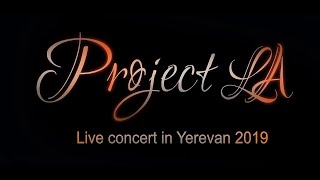 PROJECT LA LIve concert in Yerevan June 2019 [upl. by Nosaes]