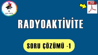 Radyoaktivite Soru Çözümü 1  PDF  AYT Fizik [upl. by Fanchon463]