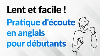 Lent et facile  Pratique découte en anglais pour débutants [upl. by Nyladnor669]