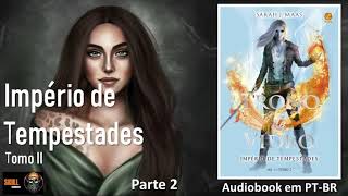 Império de Tempestades pt 2 – Tomo 2 Trono de Vidro Vl5 – Sarah J Mass  audiobook em PT BR [upl. by Pentheam]