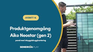 Avsnitt 16  Produktgenomgång Aiko Neostar gen 2  panel med inbyggd skugghantering [upl. by Lledniw]