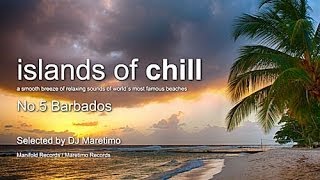 Islands Of Chill  No5 Barbados Selected by DJ Maretimo HD 2014 Caribbean Chillout Flight [upl. by Aisiat]