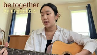 be together by major lazer [upl. by Aseneg896]