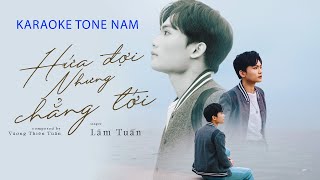 KARAOKE TONE NAM Có Bè  Hứa Đợi Nhưng Chẳng Tới  Lâm Tuấn x Vương Thiên Tuấn [upl. by Winter]