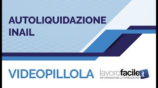 Videopillola Lavorofacileit Autoliquidazione Inail [upl. by Neroled]