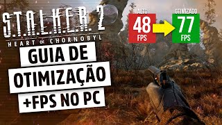 GUIA de Otimização STALKER 2 no PC  FPS MÁXIMO com as Melhores configurações [upl. by Ciardap]