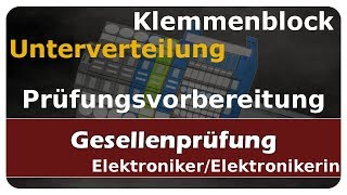 Prüfungsvorbereitung  Klemmenblock  Gesellenprüfung Teil 12  Elektronikerin [upl. by Animrac]