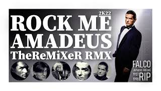 FALCO  ROCK ME AMADEUS 2K22 TheReMiXeR RMX [upl. by Aramoix]