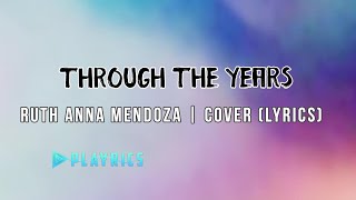 Through The Years  Ruth Anna Mendoza  Lyrics Cover [upl. by Yelsiap]