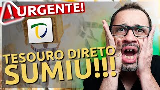 ⚠️URGENTE TESOURO DIRETO SUMIU COM INVESTIMENTOS E agora oq fazer [upl. by Guillermo]