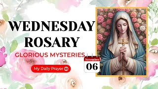 TODAY HOLY ROSARY GLORIOUS MYSTERIES ROSARY WEDNESDAY🌹NOVEMBER 06 2024  PRAYER FOR STRENGTHE [upl. by Ettenna961]