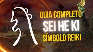 SÍMBOLO SEI HE KI  REIKI  GUIA COMPLETO [upl. by Chaddie]