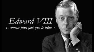 Edward VIII  Lamour plus fort que le trône [upl. by Ollopa]