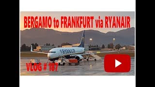 Bergamo to Frankfurt Via Ryanair [upl. by Kizzie12]