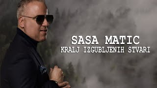 Sasa Matic  Kralj izgubljenih stvari  Tekst Lyrics [upl. by Eniaj95]