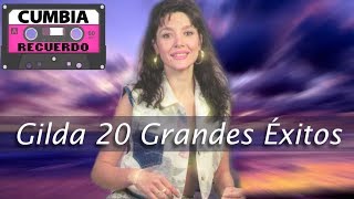 GILDA  20 GRANDES EXITOS  ENGANCHADOS [upl. by Eveneg]