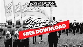 Ostblockschlampen  East Clintwood Ostblockschlampen Trap Remix Free Download [upl. by Ogeid]