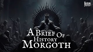 The Brief History of Morgoth Melkor  Lord of the Rings [upl. by Ilime]